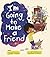 I'm Going to Make a Friend by Darren Chetty
