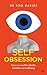 Self-Obsession: How our nee...