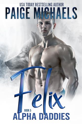 Felix (Alpha Daddies Book 5)