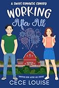 Working After All: A Sweet Romantic Comedy
