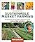 Sustainable Market Farming,...