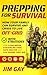 Prepping For Survival: How ...