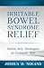 IRRITABLE BOWEL SYNDROME RELIEF: Seven Key Strategies to Conquer IBS
