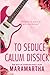 To Seduce Calum Dissick: A ...
