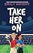 Take Her On: A Rivals-to-Lovers Sapphic Romance