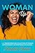 Woman Up: Book 1: Affirmations
