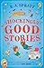 Shockingly Good Stories: Twenty short stories from the bestselling author of Friday Barnes