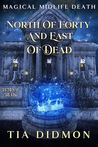 North of Forty and East of Dead (Return of the King)
