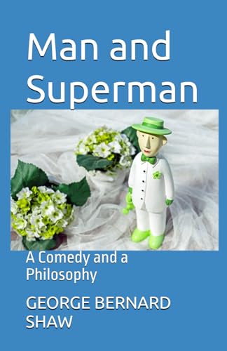 Man and Superman: A Comedy and a Philosophy