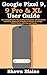 Google Pixel 9, 9 Pro & XL User Guide by Shawn Blaine