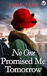 No One Promised Me Tomorrow No One Promised Me Tomorrow