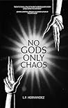 No Gods, Only Chaos