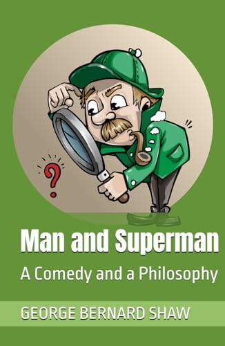 Man and Superman: A Comedy and a Philosophy