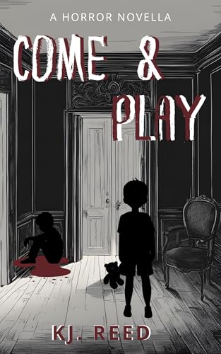 Come & Play: A Ghostly Horror Novella (Kindle Edition)