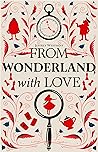 From Wonderland, With Love From Wonderland, With Love