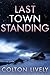 Last Town Standing: A Small Town Post Apocalypse EMP Thriller (EMP Survival in a Powerless World Book 81)