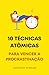 10 Técnicas Atômicas Para V...