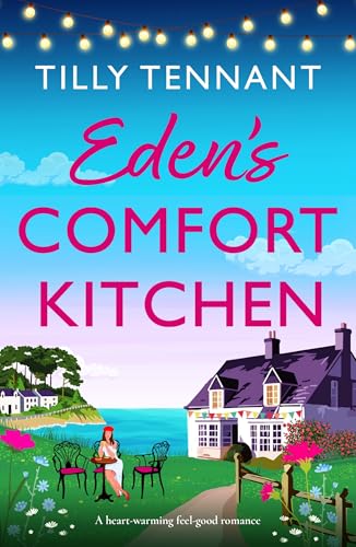 Eden's Comfort Kitchen: A heart-warming feel-good romance (Kindle Edition)