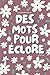 Des mots pour éclore - Livre TCA - Recueil de textes inspiran... by Norainnoflower by Mathilde