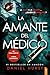 La amante del médico (La mujer del médico, #3)