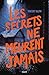 Les secrets ne meurent jamais