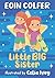 Little Big Sister by Eoin Colfer Little Big Sister by Eoin Colfer