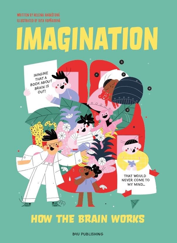 Our Incredible Imagination (How Your Brain Works)