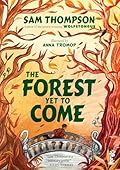 The Forest Yet to Come