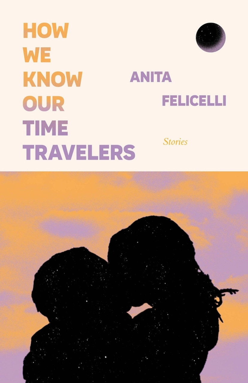 How We Know Our Time Travelers: Stories (Paperback)