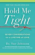 Hold Me Tight: Seven Conversations for a Lifetime of Love 