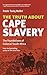 The Truth About Cape Slaver...