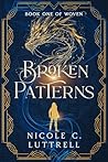 Broken Patterns: Book One of Woven