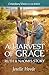 A Harvest of Grace Ruth & Naomi's Story (Extraordinary Women of the Bible Book 3)
