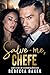 Salve-me, chefe: Lide com as consequências (bilionários apaixonados Livro 1) (Portuguese Edition)