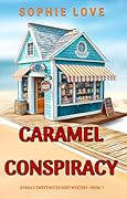 Caramel Conspiracy (A Molly Sweetwater Cozy Mystery—Book One)