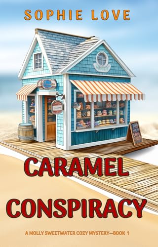 Caramel Conspiracy (A Molly Sweetwater Cozy Mystery, #1)