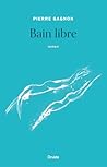 Bain libre (French Edition) Bain libre (French Edition)