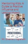 Mentoring Kids: A...