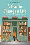 A Year to Change a Life by Kitty Arthur