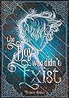 The Boy Who Didn't Exist by Mariposa Aristeo