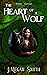 The Heart of a Wolf by J. Megan Smith