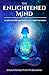 The Enlightened Mind: Achie...