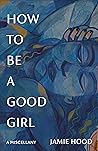 How to Be a Good ...