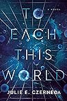 To Each This World