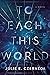 To Each This World by Julie E. Czerneda