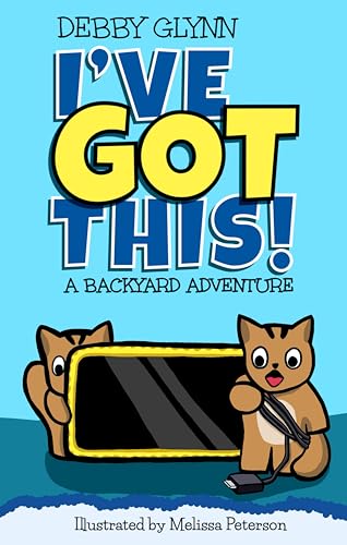 I've Got This!: A Backyard Adventure (Kindle Edition)