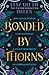 Bonded by Thorns