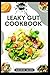LEAKY GUT COOKBOOK by George MacK