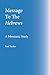 Message To The Hebrews: A M...