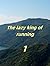 The lazy king of running1